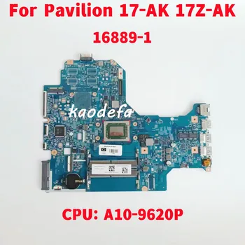 16889-1 Mainboard HP Pavilion 17-AK 17Z-AK Nešiojamojo kompiuterio pagrindinė Plokštė CPU: A10-9620P 100% Bandymo GERAI