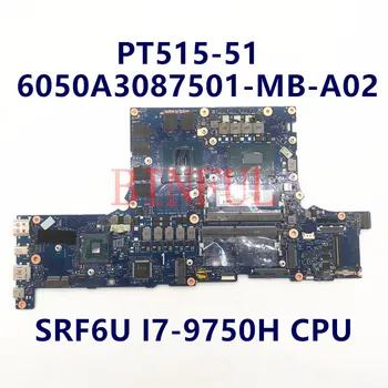 Acer PT515-51 300 9 Gen Nešiojamas Plokštė 6050A3087501-MB-A02(A2) W/ SRF6U I7-9750H CPU N18E-G0-A1 GTX1660 Ti 100% Testuotas